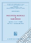 Ingiustizia radicale e narcisismo libro di Romano Bruno