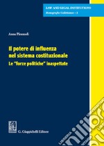 Il potere di influenza nel sistema costituzionale. Le «forze politiche» inaspettate