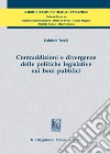 Contraddizioni e divergenze delle politiche legislative sui beni pubblici libro