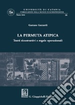 La permuta atipica. Tratti ricostruttivi e regole operazionali