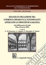 Istanze di deflazione tra coerenza dogmatica, funzionalità applicativa e principi di garanzia. Atti dell'Incontro di studi (Pisa, 22 marzo 2019) libro