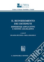 Il reinserimento dei detenuti. Esperienze applicative e novità legislative libro