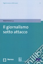 Il giornalismo sotto attacco