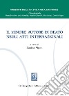 Il minore autore di reato negli atti internazionali libro di Vigoni D. (cur.)