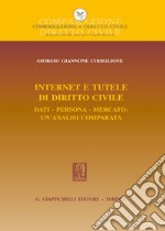 Internet e tutele di diritto civile. Dati, persona, mercato: un'analisi comparata