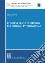 Il doppio grado di giudizio nel processo internazionale libro