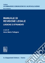 Manuale di revisione legale. Logiche e strumenti libro