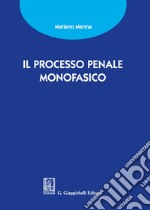 Il processo penale monofasico libro