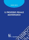 Il processo penale monofasico libro di Menna Mariano