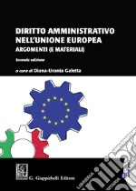 Diritto amministrativo nell'Unione europea. Argomenti (e materiali) libro