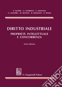 Diritto industriale. Proprietà intellettuale e concorrenza