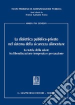 La dialettica pubblico-privato nel sistema della sicurezza alimentare