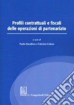 Profili contrattuali e fiscali delle operazioni di partenariato