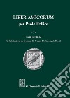 Liber amicorum per Paolo Pollice libro