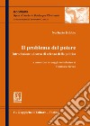 Il problema del potere. Introduzione al corso di scienza della politica libro