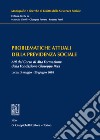 Problematiche attuali della previdenza sociale. Atti del Corso di Alta Formazione della Fondazione Giuseppe Pera (Lucca, 3 maggio-29 giugno 2018) libro