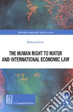 The human right to water and international economic law libro