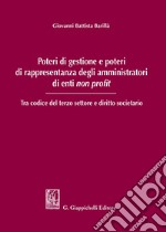 Poteri di gestione e poteri di rappresentanza degli amministratori di enti non profit. Tra codice del terzo settore e diritto societario