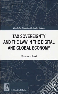 Tax sovereignty and the law in the digital and global economy libro