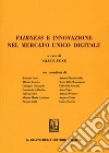 Fairness e innovazione nel mercato unico digitale libro di Falce V. (cur.)