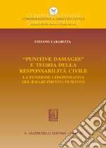 «Punitive damages» e teoria della responsabilità civile. La funzione compensativa del risarcimento punitivo libro