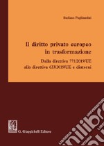 Il diritto privato europeo in trasformazione libro