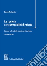 La società a responsabilità limitata. Lezioni sul modello societario più diffuso