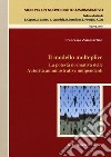 Il modello molteplice. La potestà normativa delle Autorità amministrative indipendenti libro di Zammartino Francesco