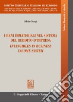 I beni immateriali nel sistema del reddito d'impresa-Intangibles in business income system libro