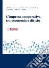 L'impresa cooperativa tra economia e diritto libro