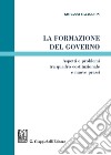 La formazione del governo. Aspetti e problemi tra quadro costituzionale e nuove prassi libro