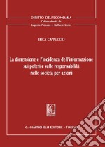 La dimensione e l'incidenza dell'informazione sui poteri e sulle responsabilità nelle società per azioni libro