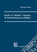 Studi sul «distinto» apparato di amministrazione pubblica libro