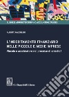 L'indebitamento finanziario nelle piccole e medie imprese. Vincolo o acceleratore nel processo di crescita? libro di Mazzoleni Alberto