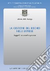 La gestione del rischio nelle imprese. Soggetti, strumenti e processi libro