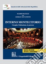 Interno Montecitorio. I luoghi, l'istituzione, le persone. Nuova ediz. libro