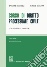 Corso di diritto processuale civile. Ediz. minore. Vol. 2: Il processo di cognizione libro