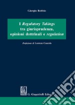 I regulatory takings tra giurisprudenza, opinioni dottrinali e regulation libro