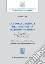 La teoria generale del contratto. Una prospettiva storica libro