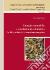 Energia sostenibile e cambiamento climatico. Profili giuridici della transizione energetica libro di Scalia Francesco