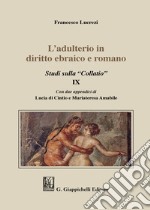 L'adulterio in diritto ebraico e romano. Studi sulla «Collatio» IX libro