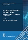 Il Public Engagement Universitario. Dimensioni, approcci manageriali e best practices libro