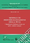 Modelli di individualizzazione della pena. L'esperienza italiana e francese nella cornice europea libro di Venturoli Marco