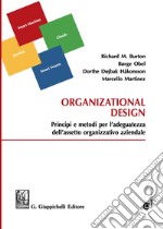 Organizational design. Principi e metodi per l'adeguatezza dell'assetto organizzativo aziendale libro