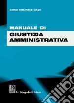 Manuale di giustizia amministrativa libro