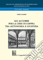 Gli accordi per la crisi di coppia tra autonomia e giustizia