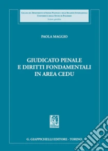 Giudicato penale e diritti fondamentali in area CEDU