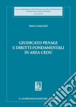 Giudicato penale e diritti fondamentali in area CEDU libro