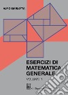 Esercizi di matematica generale. Vol. 1 libro