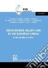 Cross-border health care in the European Union. A comparative overview libro